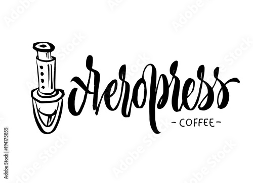 Aeropress coffee hand lettering, custom drawn letters.Brush pen calligraphy with vector coffee cup illustration.Logo for coffeshop
