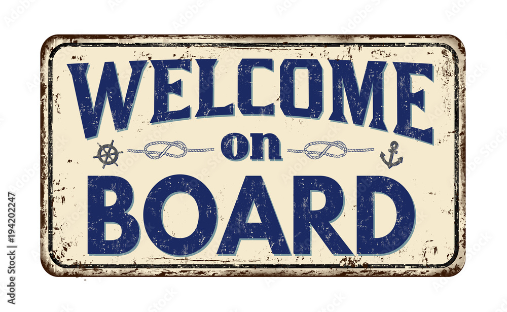 Fototapeta premium Welcome on board vintage rusty metal sign