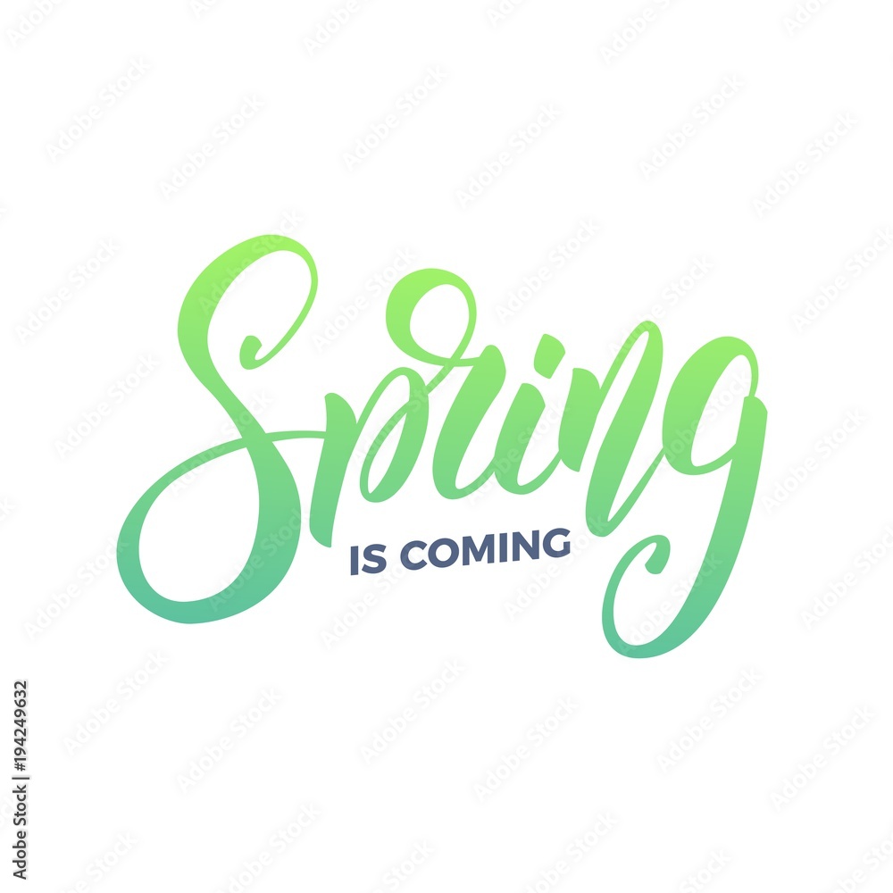 Spring. Trendy script lettering design Spring is Coming Spring. Trendy script lettering design Spring is Coming