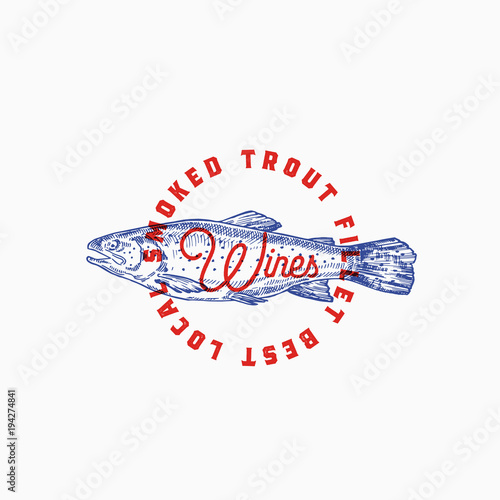 Best Local Smoked Trout. Abstract Vector Sign, Symbol or Logo Template. Hand Drawn Trout Fish with Classy Retro Typography. Vintage Vector Emblem with Retro Print Effect.