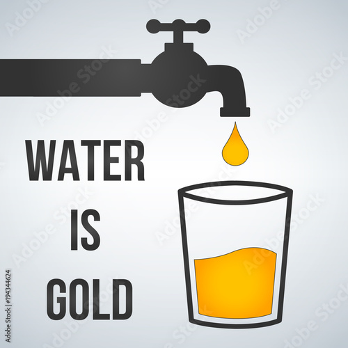 Water is gold. Water tap and glass icon, vector illustration isolated on white. Motivator.