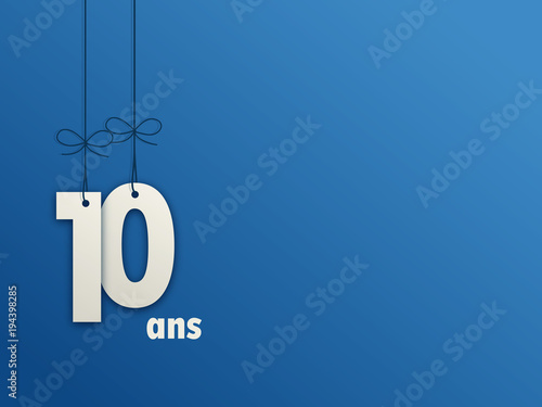 JOYEUX ANNIVERSAIRE 10 ANS