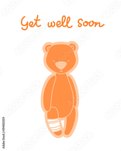 Get well soon card. Teddy bear with bandaged leg