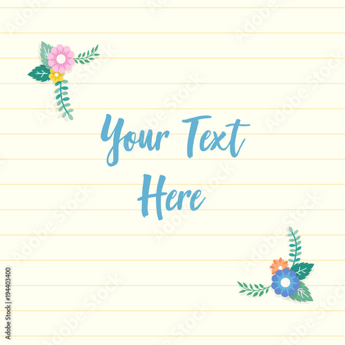 Beautiful lined paper background with colorful flower with leaf ornament frame. Paper sheet for memo, note, quote, greeting card.