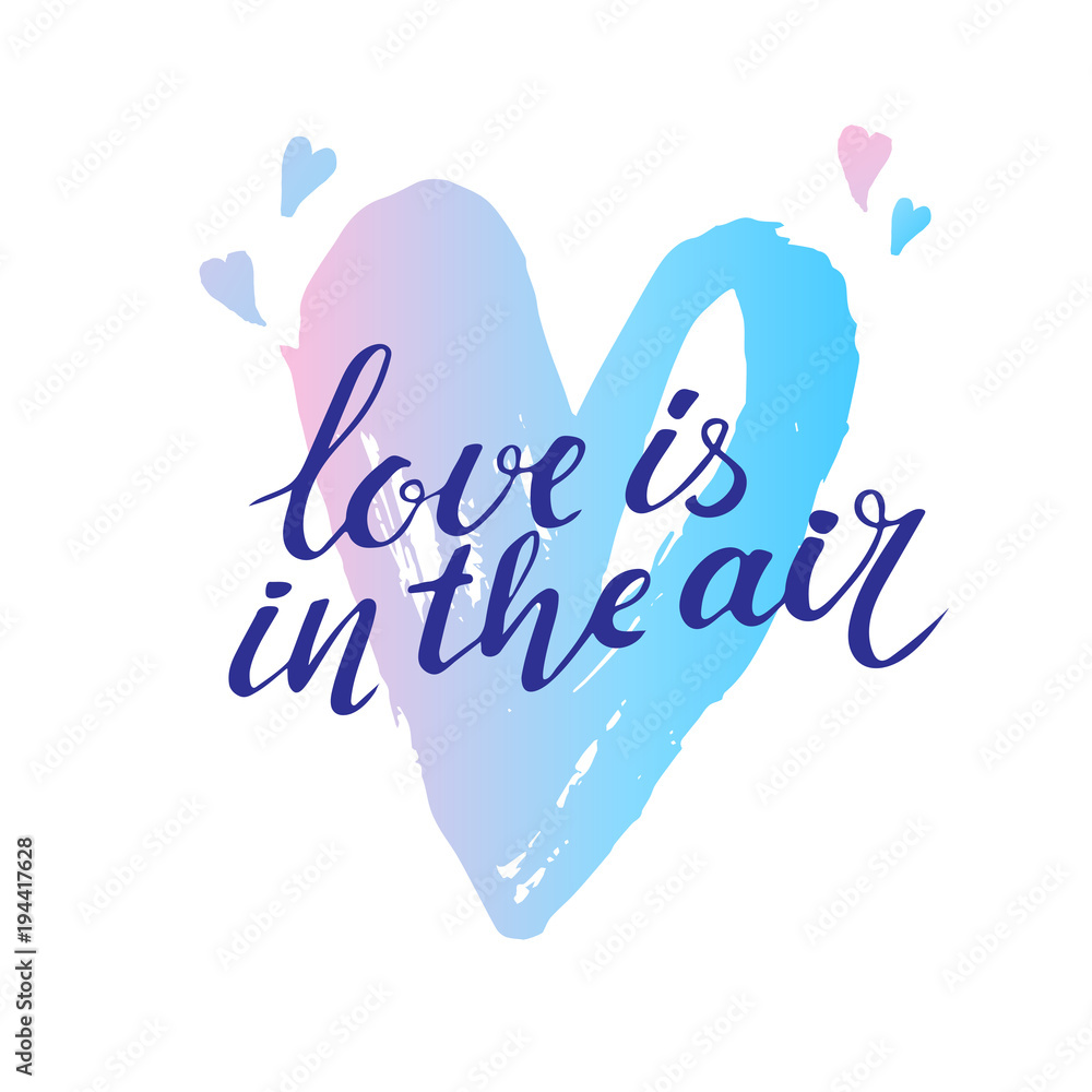 Vector valentines day card, typography poster with handdrawn text and graphic elements. Love is in the air Vector valentines day card, typography poster with handdrawn text and graphic elements. Love is in the air