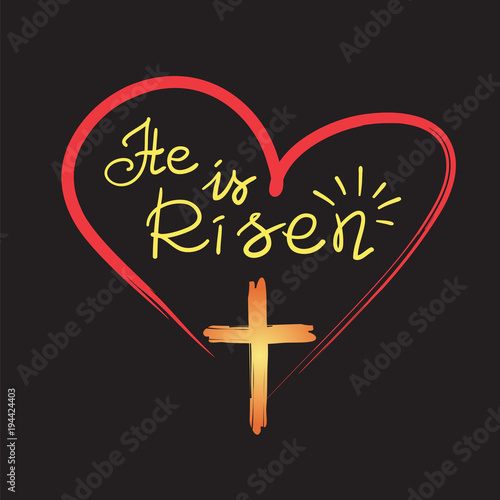 He is risen - motivational quote lettering, religious poster. Print for poster, prayer book, church leaflet, t-shirt, bag, postcard, sticker. Greeting card for Easter. Simple cute vector