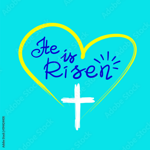 He is risen - motivational quote lettering, religious poster. Print for poster, prayer book, church leaflet, t-shirt, bag, postcard, sticker. Greeting card for Easter. Simple cute vector