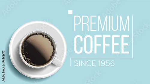 Premium Coffee Background Vector. Blue Backdrop Top View. Realistic White Coffee Mug. Caffeine Hot Drink. Illustration