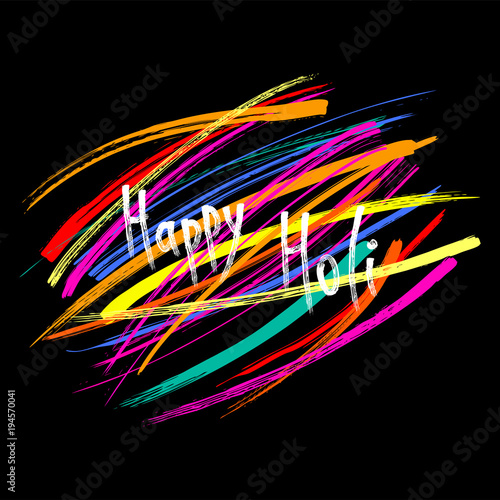 Hand written quote Happy Holi on a background of colorful brush strokes. Isolated objects on black. Vector illustration. Design concept for festival of colors, party, celebration.
