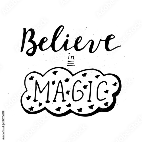 Believe in magic lettering. Positive thinking vector poster. 