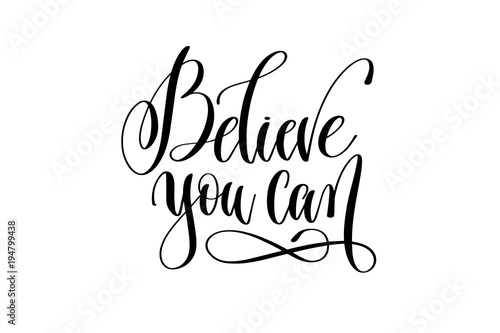 believe you can - hand lettering positive quote