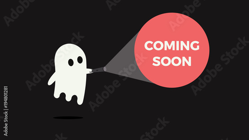 Cute ghost with his flashlight pointing towards a message for new product or movie coming soon. Vector illustration concept