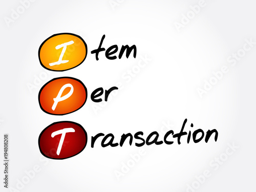 IPT - Item Per Transaction acronym, business concept background