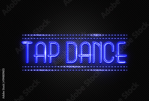 Tap Dance - Fluorescent Neon Sign on brickwall Front view