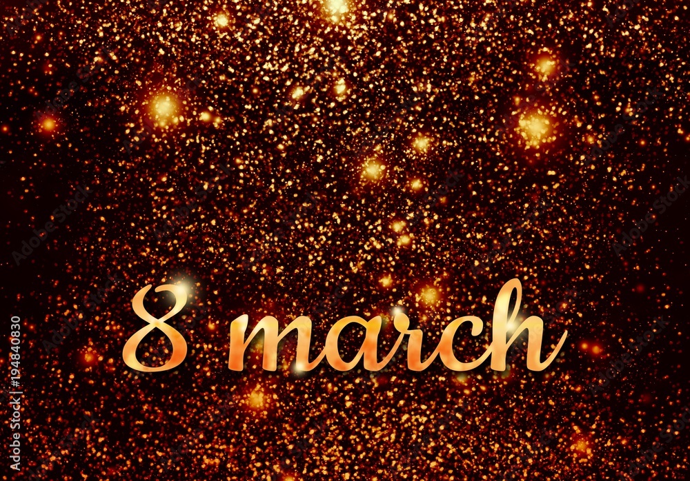 Happy women's day, 8 march, card with gold bokeh Happy women's day, 8 march, card with gold bokeh