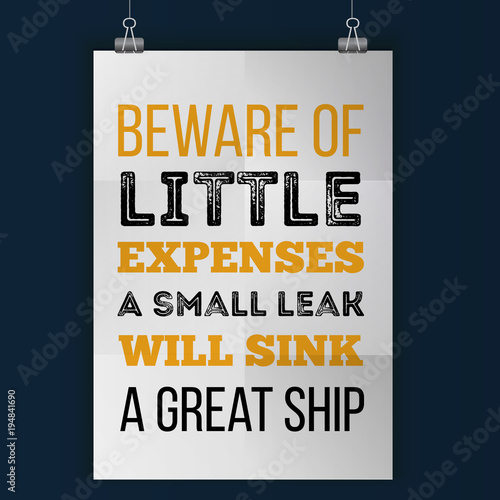 Beware of little expenses. Vector typography poster design. Print for wall on black stain with frame