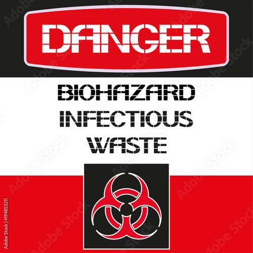 Danger. Biohazard infectious waste.