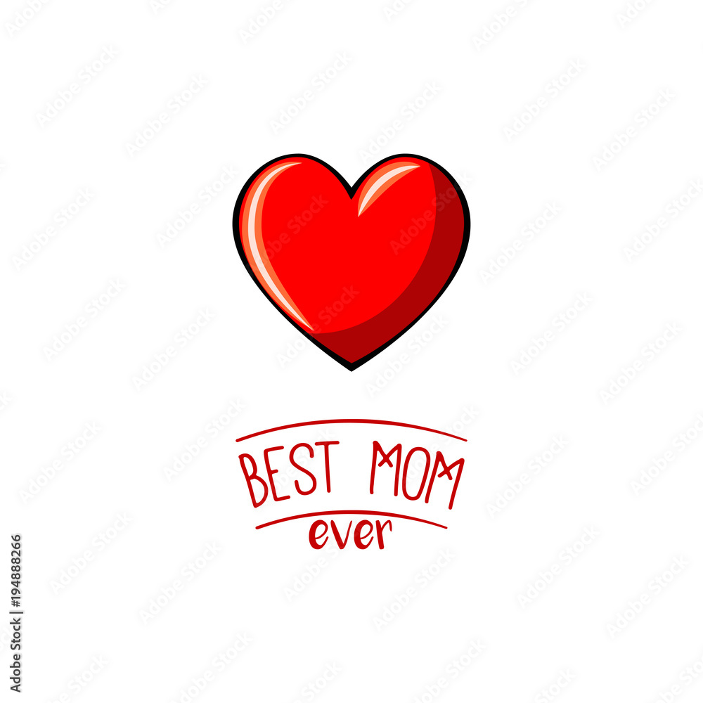 Mother s day greeting card with heart. Best mom ever. Vector Illustration