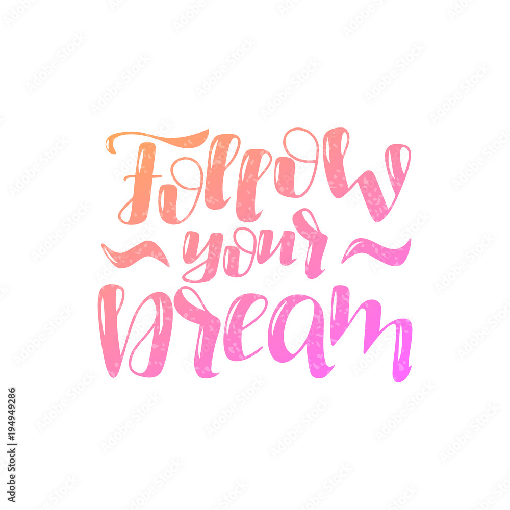 lettering phrase Follow your dream
