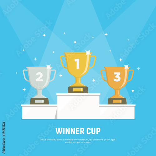 Podium winners. Gold, silver and bronze cups on podium. Vector illustration in flat style.