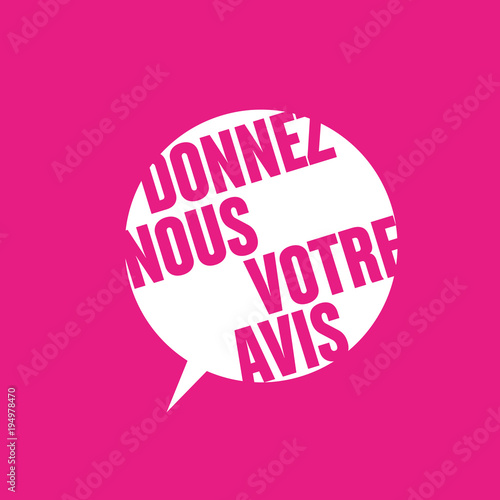 donnez nous votre avis