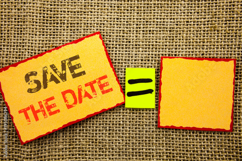 Word, writing, text  Save The Date. Conceptual photo Wedding Anniversary Invitation Reminder written on Sticky note Paper Equation For Your Own Text textured background