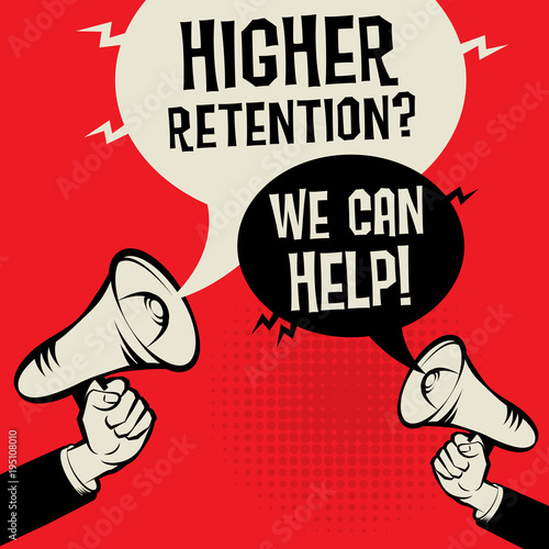 Higher Retention? We Can Help!