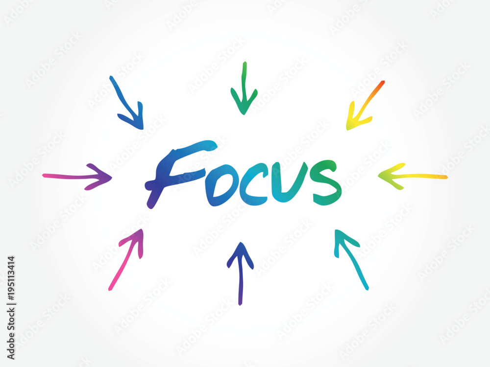 Focus arrows directions, business concept background Focus arrows directions, business concept background