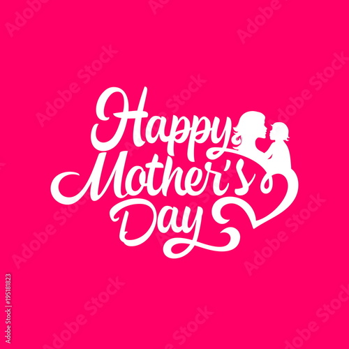 Typography and lettering with design elements and silhouettes for a happy mother s day