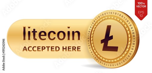 Litecoin accepted sign emblem. 3D isometric Physical coin with frame and text Accepted Here. Cryptocurrency. Golden coin with Litecoin symbol isolated on white background. Stock vector illustration.