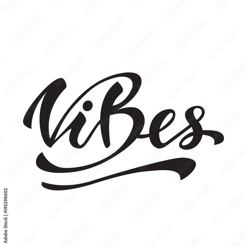 Vector illustration with lettering Vibes. Vector illustration with lettering Vibes.