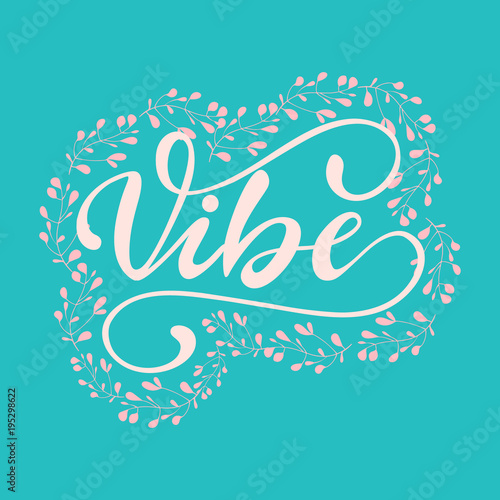 Vector illustration with lettering Vibe.