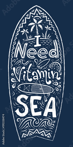 Hand drawn doodle style vector surfing board shape with lettering inside - I Need Vitamin Sea