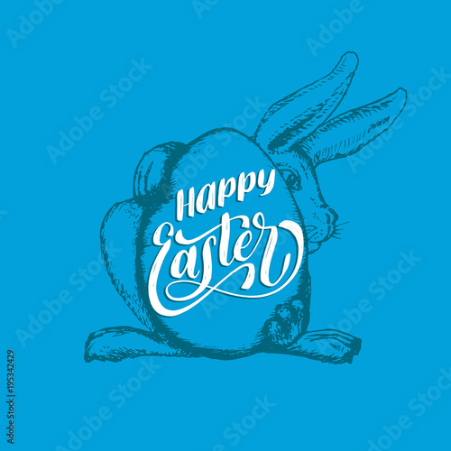 Hand lettering Happy Easter in vector.Drawn illustration of paschal egg and Bunny for holiday poster, greeting card etc.