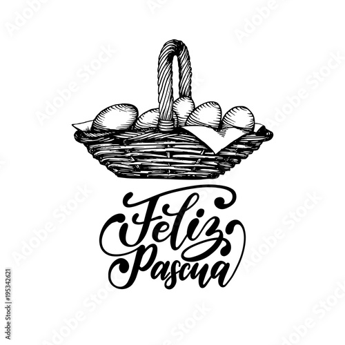 Feliz Pascua translated from Spanish handwritten phrase Happy Easter in vector. Drawing of basket of paschal eggs.