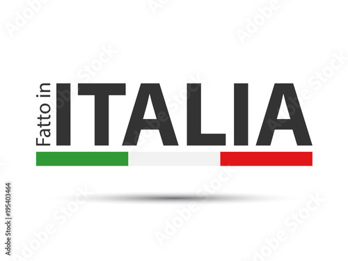 Made in Italy, In the Italian language - Fatto in Italia, colored symbol with Italian tricolor isolated on white background