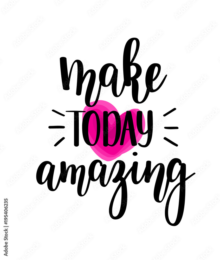 Make today amazing vector lettering