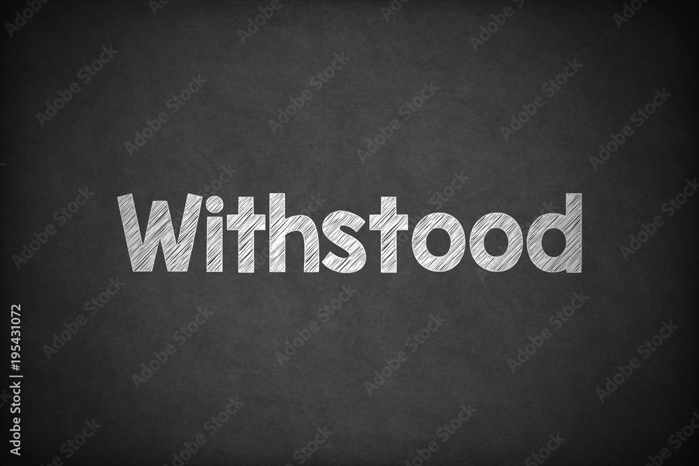 Fototapeta premium Withstood on Textured Blackboard.