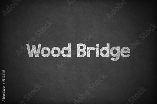 Wood Bridge on Textured Blackboard.