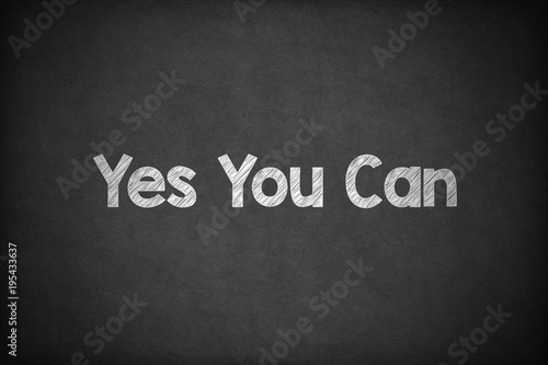 Yes You Can on Textured Blackboard.