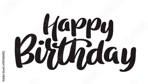 Happy Birthday Hand drawn text phrase. Calligraphy lettering word graphic, vintage art for posters and greeting cards design. Calligraphic quote in black ink isolated on white. Vector illustration