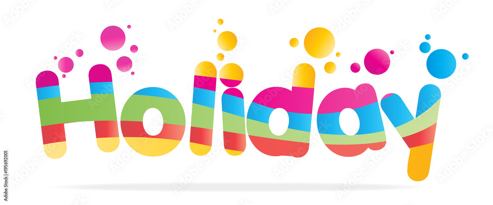 The word Holiday. Colorful letters.