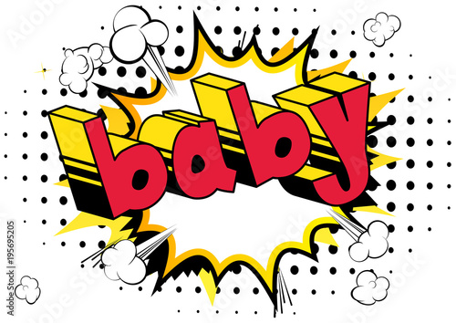 Baby - Comic book style phrase on abstract background.
