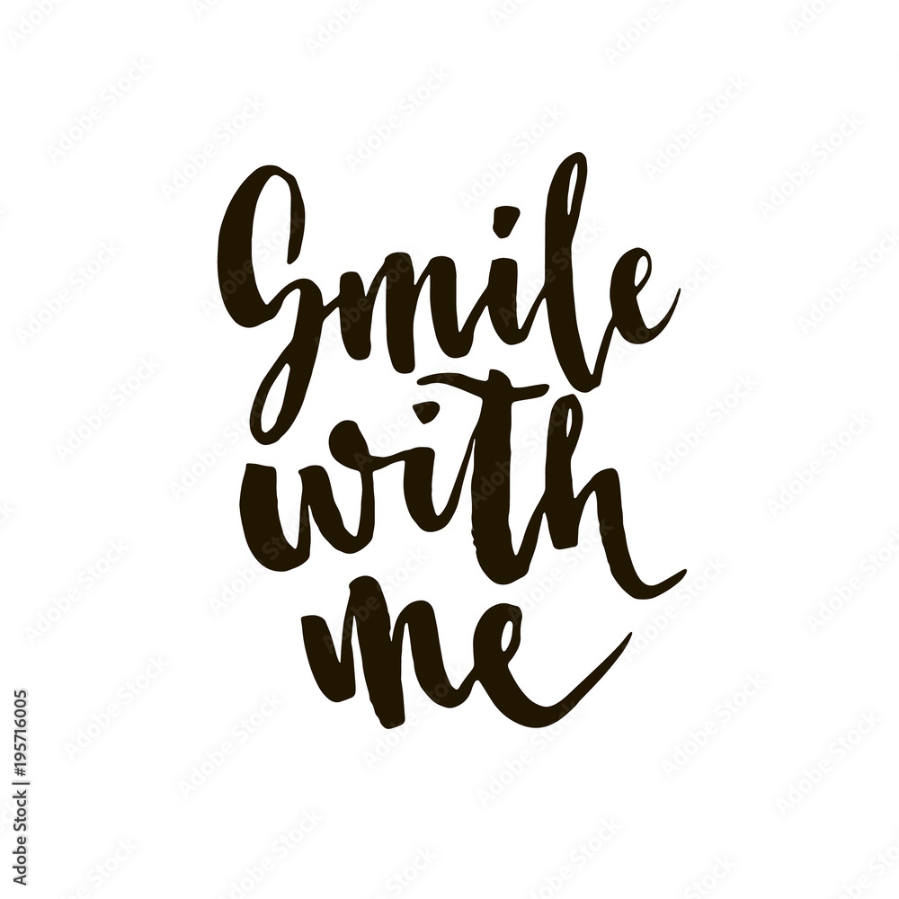 Hand drawn holiday lettering. Ink illustration. Modern brush calligraphy. Isolated on white background. Smile with me. Hand drawn holiday lettering. Ink illustration. Modern brush calligraphy. Isolated on white background. Smile with me.