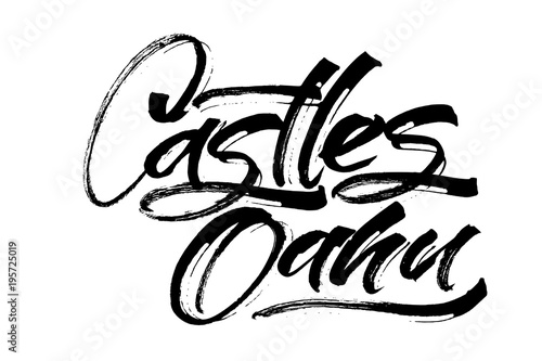 Castles Oahu. Modern Calligraphy Hand Lettering for Serigraphy Print