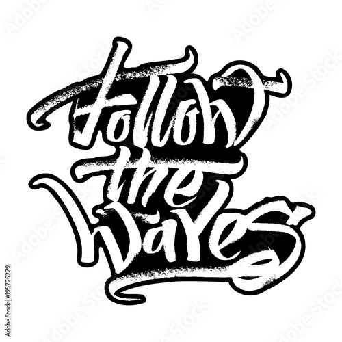 Follow the Waves. Modern Calligraphy Hand Lettering for Serigraphy Print