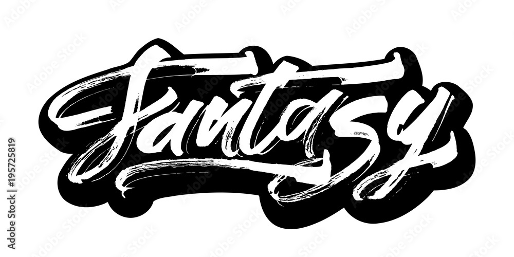 Fantasy. Sticker. Modern Calligraphy Hand Lettering for Serigraphy Print