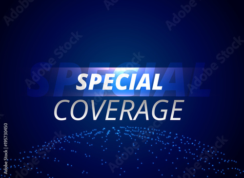 special coverage news background concept