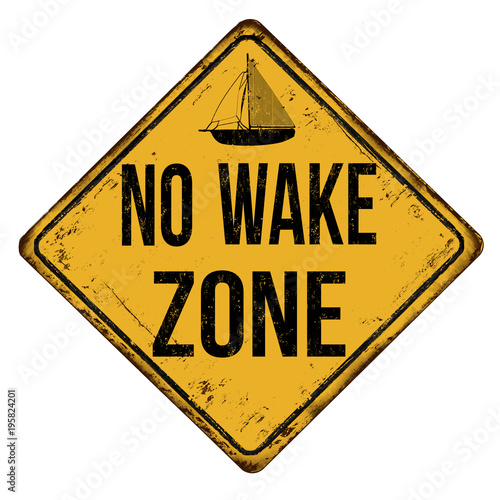 No wake zone vintage rusty metal sign