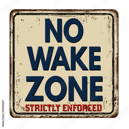 No wake zone vintage rusty metal sign